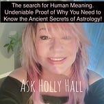 ASK Holly Hall-LifeCoach-Clairvoyant Master Astrologer