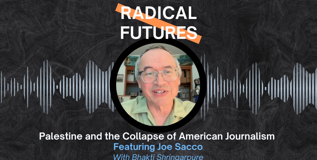 28. Palestine and the Collapse of American Journalism: Featuring Joe Sacco