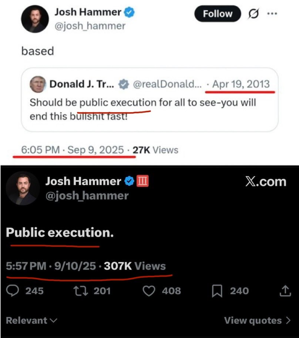 Hammer’s first “public execution” post, Sept 9, 2025 and he repeats the phrase hours before Kirk’s assassination, Sept 10, 2025