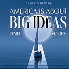 America is About Big Ideas. Find Yours.