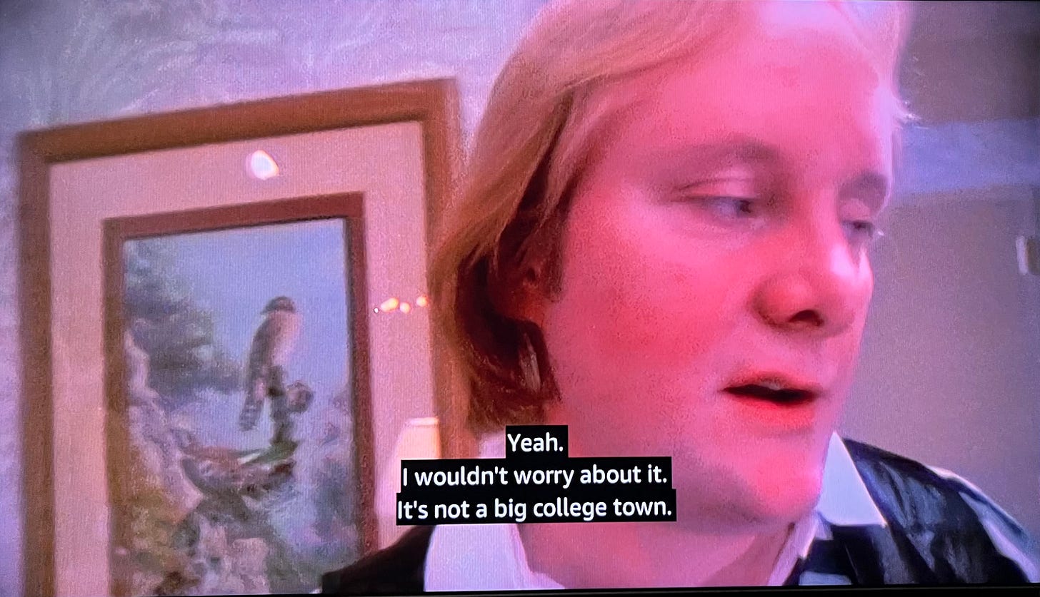 Image from This is Spinal Tap: Band manager Ian saying about Boston, “Yeah. I wouldn’t worry about it. It’s not a big college town.”