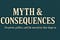 MYTH AND CONSEQUENCES