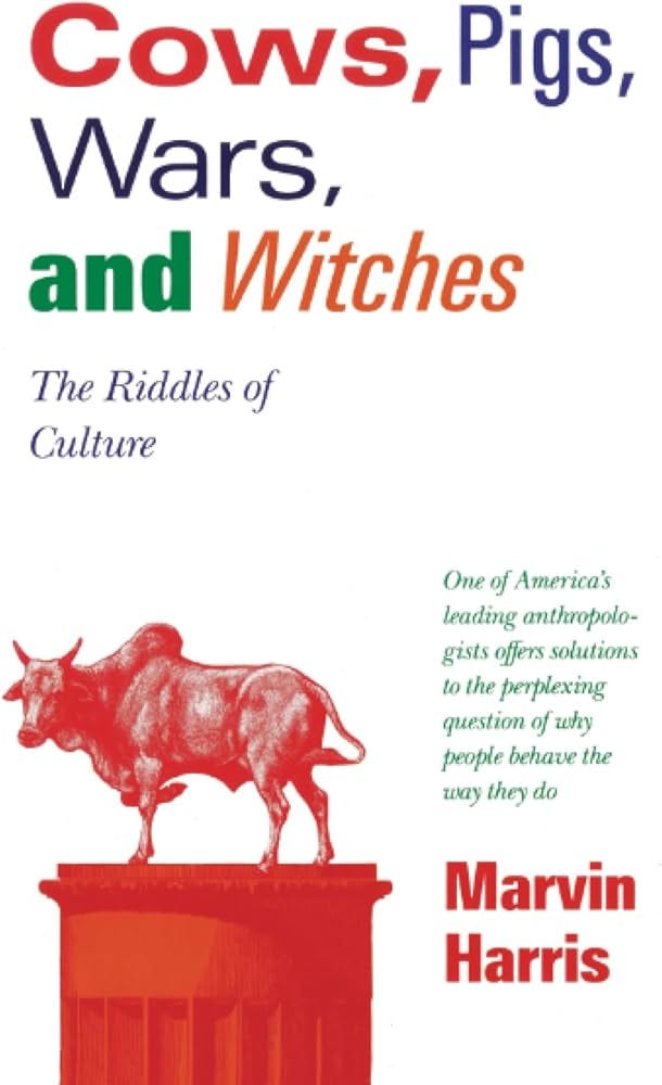 Cows, Pigs, Wars, and Witches: The Riddles of Culture: Harris, Marvin:  9780679724681: Amazon.com: Books