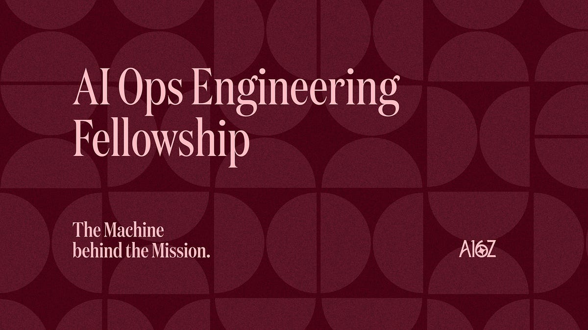 a16z 推出 Ops Engineering Fellowship，招募用 AI 重构组织运营的跨职能建设者