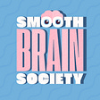 Smooth Brain Society's avatar