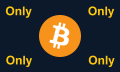 Only Bitcoin