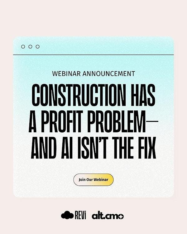 Construction Has a Profit Problem—And AI Isn’t the Fix