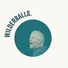 43 moments of quintessential Wilderballs