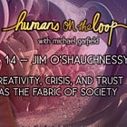 Jim O'Shaughnessy on Creativity, Crisis, and Trust as The Fabric of Society