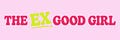 The Ex Good Girl