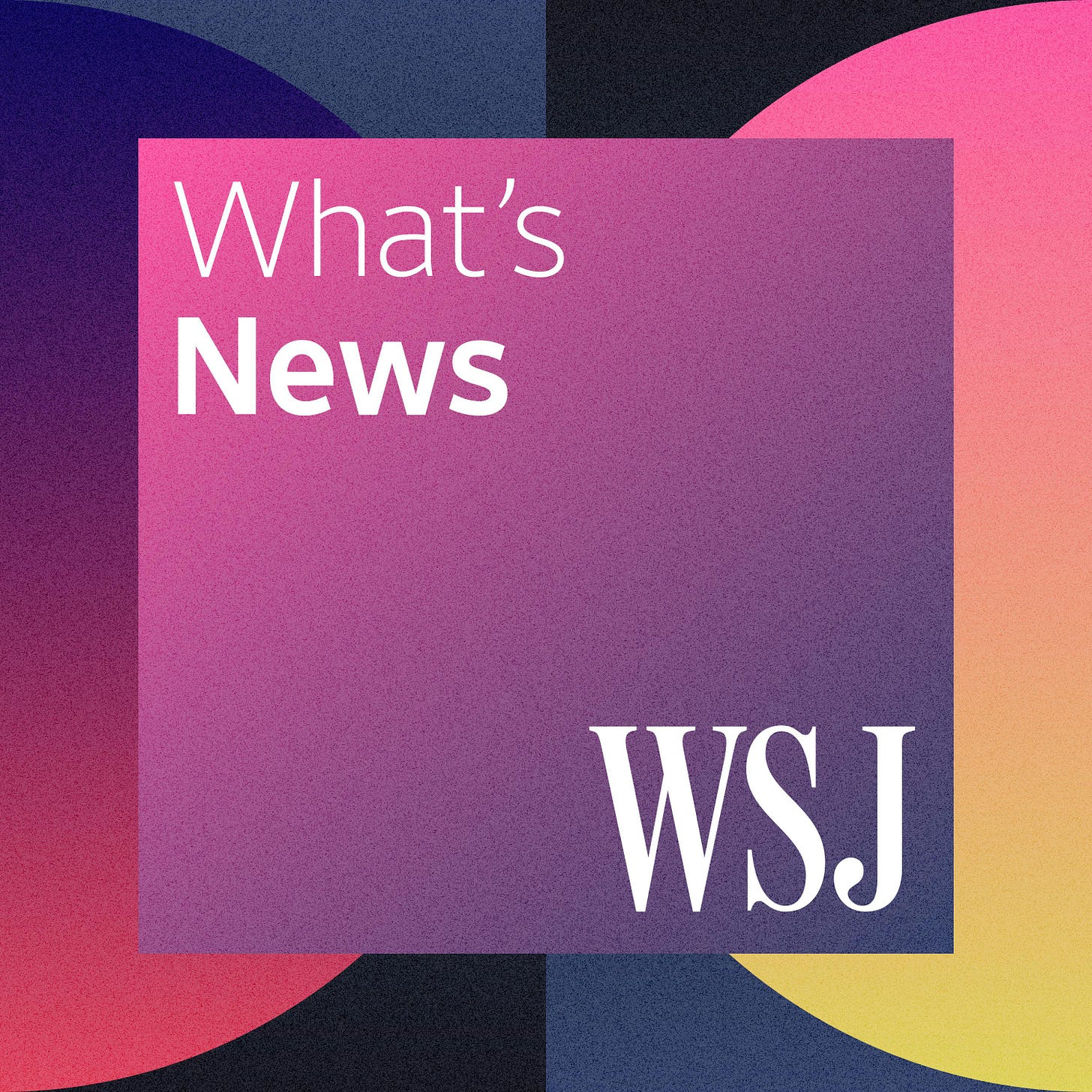 What's News - WSJ Podcasts