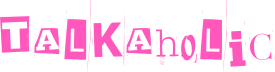 Talkaholic