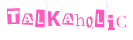 Talkaholic