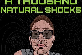 A Thousand Natural Shocks | Gabe Dunn | Substack