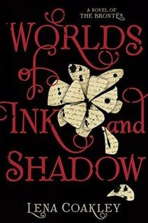Worlds of Ink and Shadow by Lena Coakley Worlds of Ink and Shadow by Lena Coakley