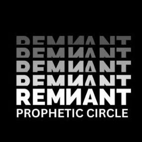 The Remnant: Prophetic Circle