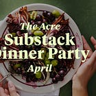 The Acre Substack Dinner Party | April