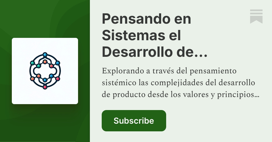Pensando en Sistemas el Desarrollo de Producto | Alfredo Artiles | Substack
