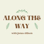 Along the Way with Jonas Ellison