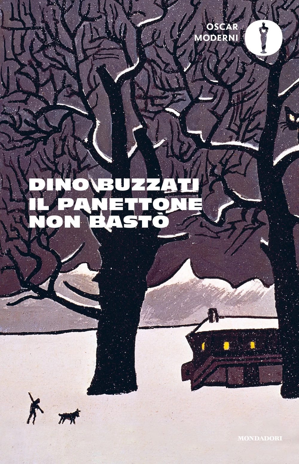 Il panettone non bastò - Dino Buzzati, Moderni edizione 2024 | Oscar  Mondadori