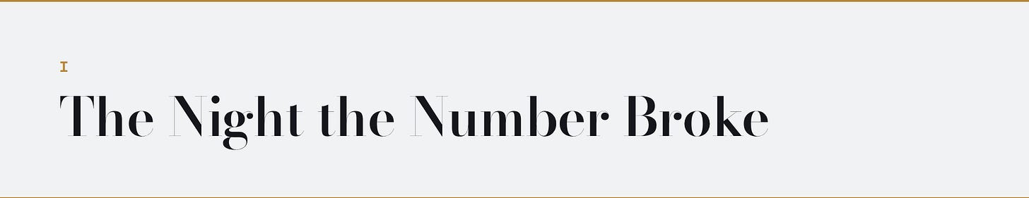 I — The Night the Number Broke