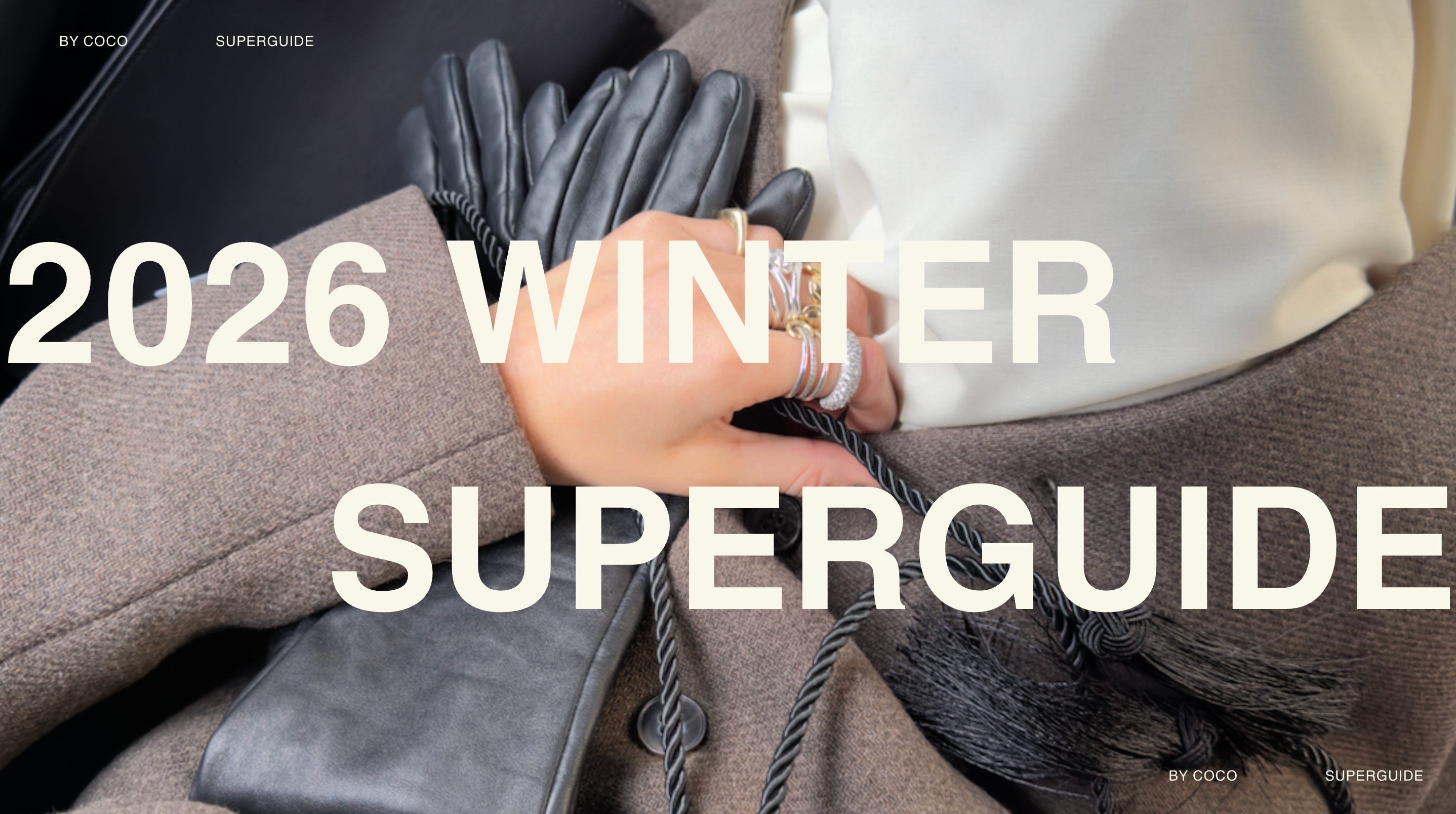 WINTER SUPERGUIDE, 2026! - WHAT TO WEAR: BY COCO