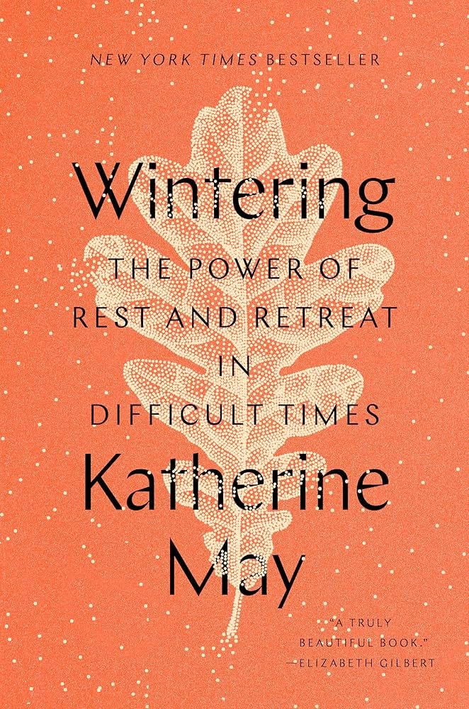 Wintering: The Power of Rest and Retreat in Difficult Times : May,  Katherine: Amazon.com.au: Books