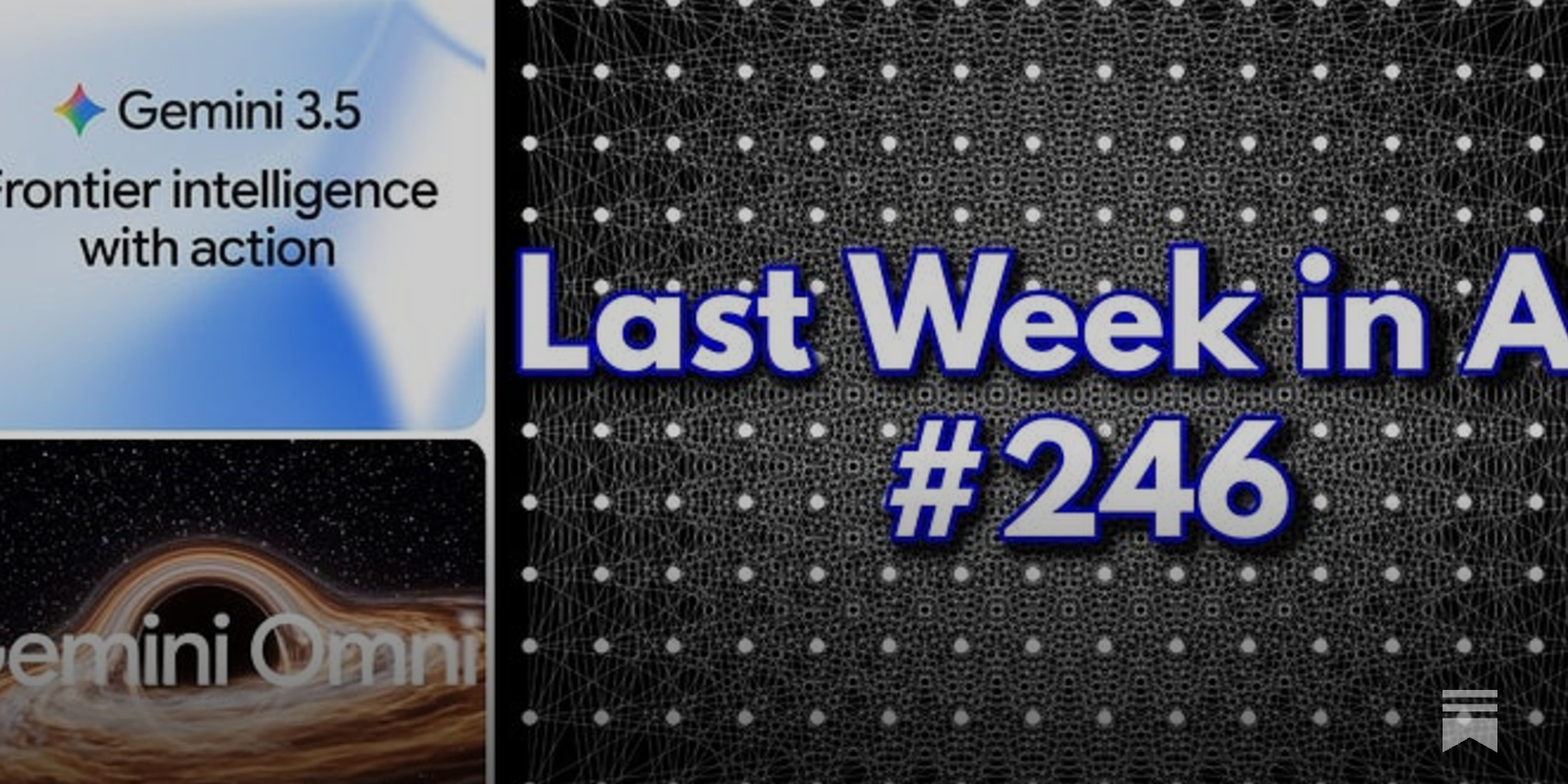 LWiAI Podcast #246 - Gemini 3.5 + Omni, Musk Loses, OpenAI vs Erdős