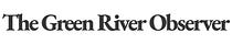 The Green River Observer