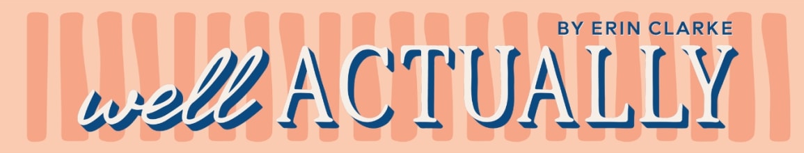 Well Actually by Erin Clarke