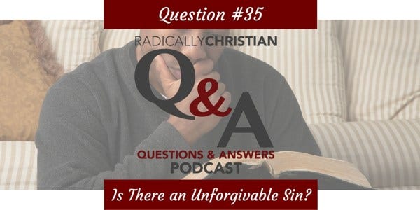 Is there an unforgivable sin? Is there an unforgivable sin?