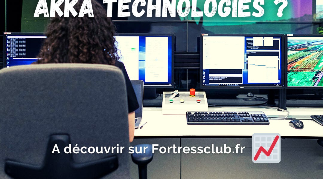 #30 Dossier : Faut-il investir dans Akka Technologies ? - 🔒