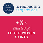 Introducing Project 009—Fitted Woven Skirts