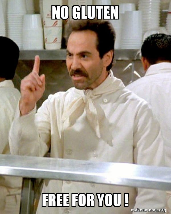 No gluten Free for you ! - Soup Nazi from Seinfeld Meme Generator