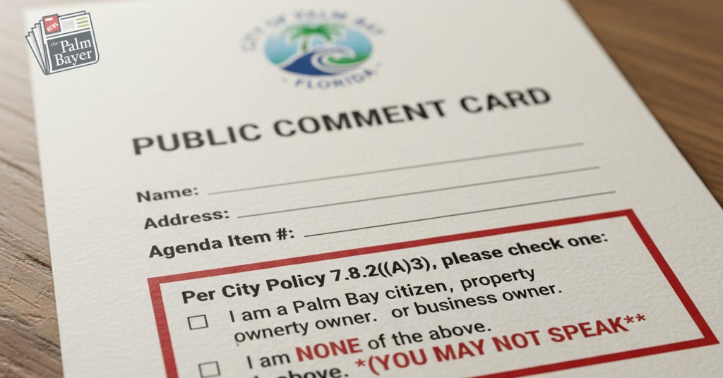 Photorealistic, slightly angled close-up of a "City of Palm Bay Public Comment Card" on a wooden table. The card features the city's logo and fields for Name, Address, and Agenda Item #. The main focus is a thick, red-lined box at the bottom containing text: "Per City Policy 7.8.2(A)(3), please check one: [ ] I am a Palm Bay citizen, property owner, or business owner. [ ] I am NONE of the above. (YOU MAY NOT SPEAK)" The text "(YOU MAY NOT SPEAK)" is in bold, red capital letters.