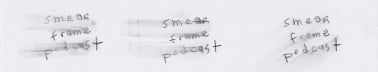 Smear Frame Podcast