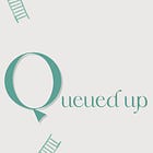 queued up