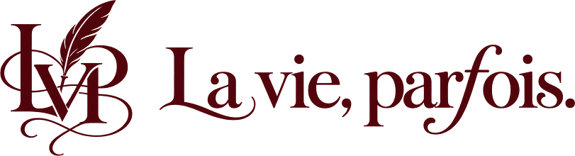 La vie, parfois.