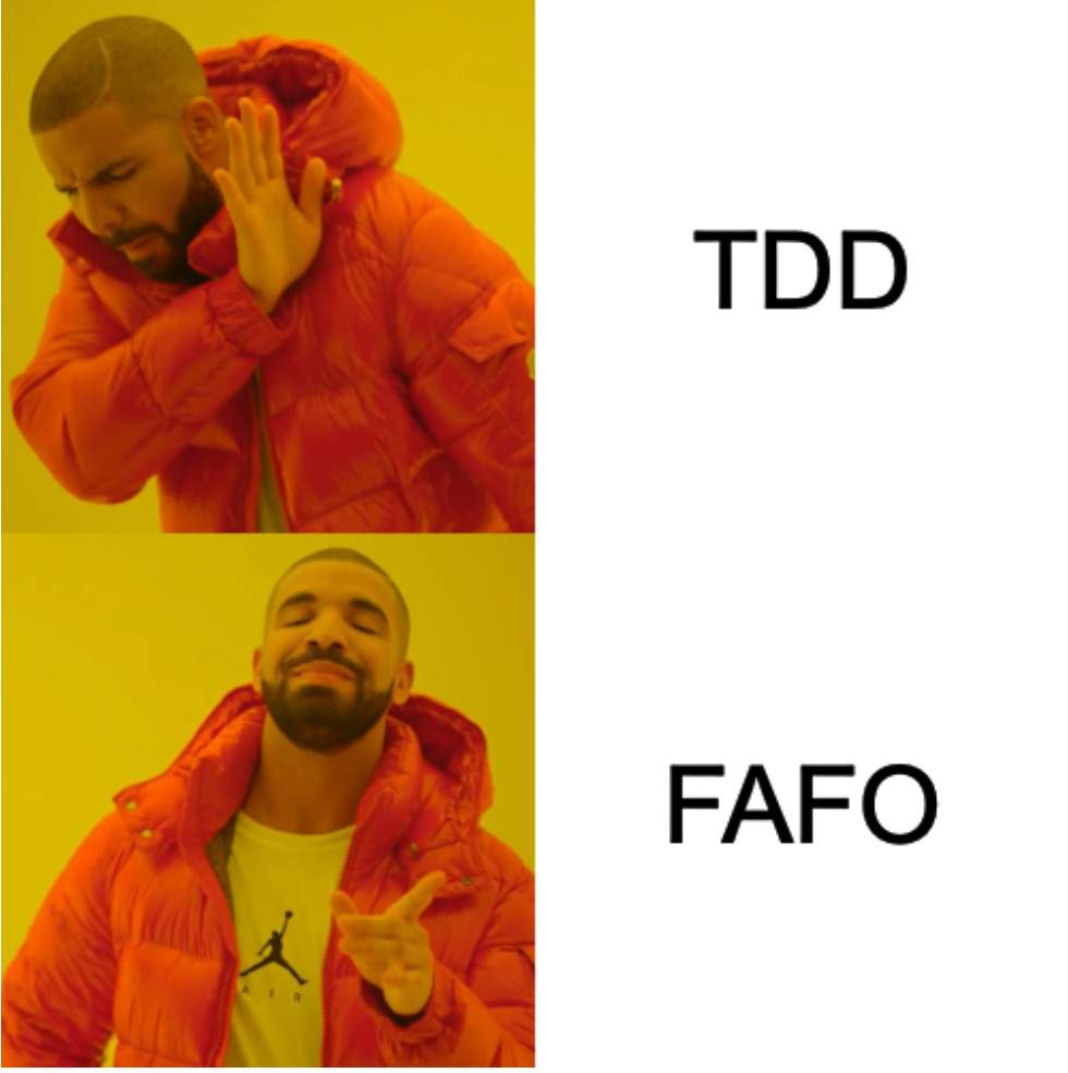 A meme of Drake not liking TDD while favoring FAFO.