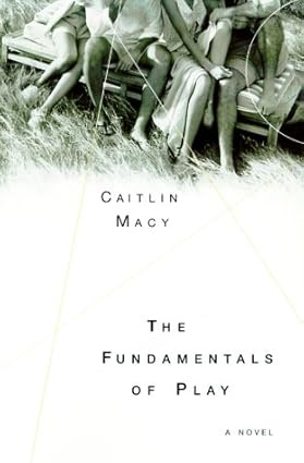 The Fundamentals of Play: A Novel