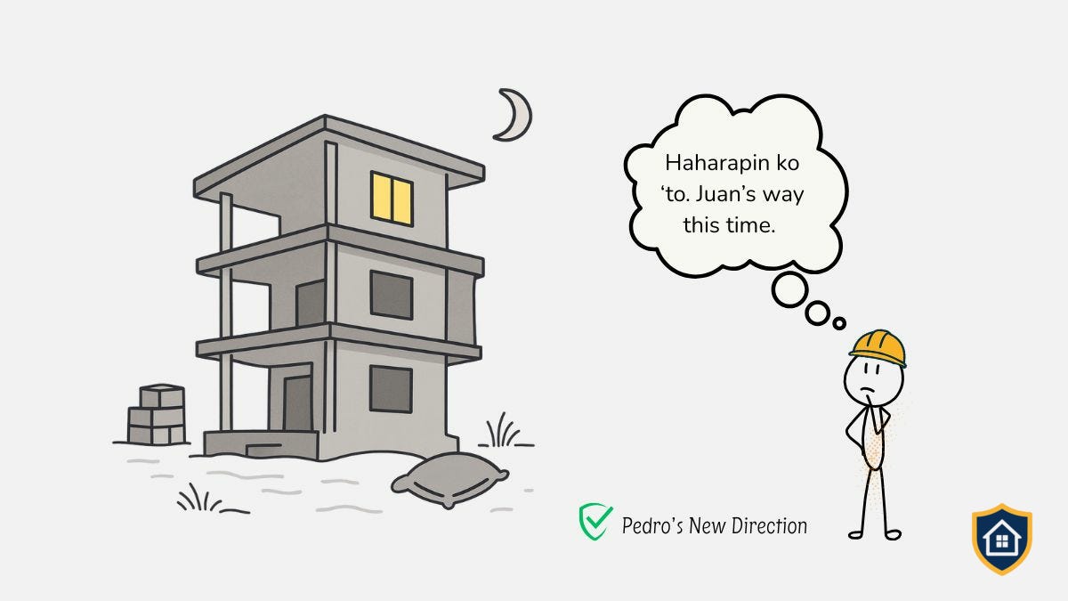 Illustration showing a partially completed house at night with yellow lit window, stick figure wearing yellow hard hat thinking "Haharapin ko 'to. Juan's way this time" with text "Pedro's New Direction" and green checkmark, representing hope and transformation from chaotic building to planned approach