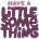 Have a Little Something