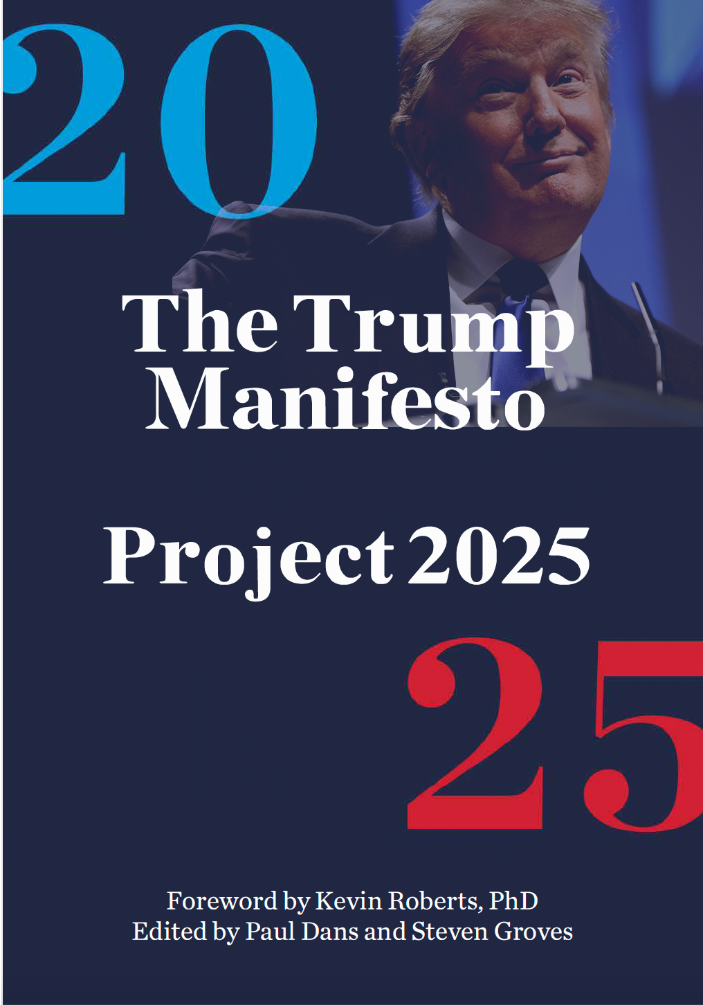 Cover of PDF document of the Project 2025 document titled Mandate for Leadership The Conservative Promise by the Heritage Foundation with title changed to The Trump Manifesto and with his profile on the cover. Cover of PDF document of the Project 2025 document titled Mandate for Leadership The Conservative Promise by the Heritage Foundation with title changed to The Trump Manifesto and with his profile on the cover.