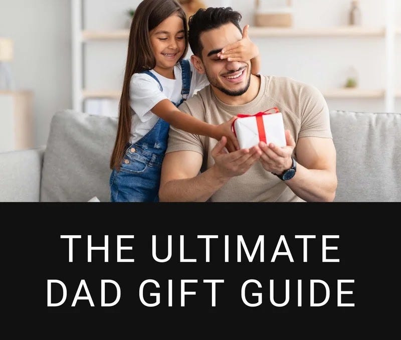 The Best Gift Ideas For Dads [And Their Different Interests]