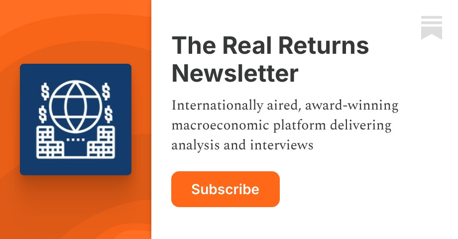 The Real Returns Newsletter | The Real Returns Show | Substack