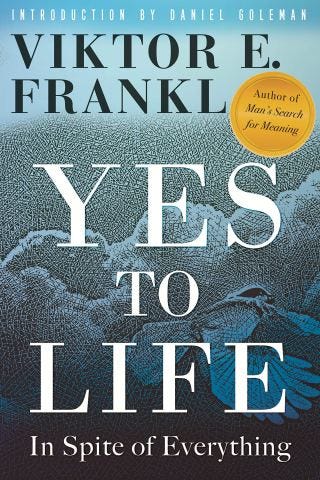 Yes to Life, in Spite of Everything: Viktor Frankl’s Lost Lectures on Moving Beyond Optimism and Pessimism to Find the Deepest Source of Meaning