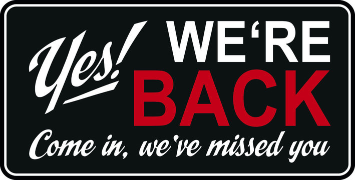 244 BEST &quot;We&#39;re Back&quot; IMAGES, STOCK PHOTOS &amp; VECTORS | Adobe Stock