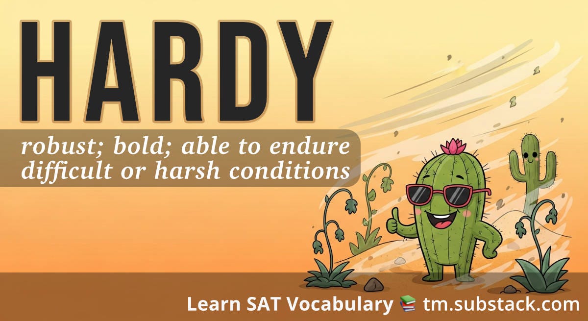Cartoon illustration of a smiling cactus wearing sunglasses and giving a thumbs up while standing firm during a desert sandstorm, as other plants around it wilt and bend (but another cactus in the background is smiling, too). The cheerful cactus remains unmoved by the swirling sand, positioned on the right side against an orange to yellow gradient background; used to illustrate the SAT word 'hardy'.