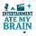 Entertainment Ate My Brain