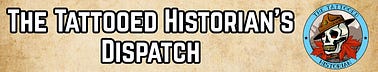 The Tattooed Historian's Dispatch